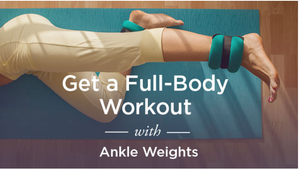 How to Get a Full-Body Workout Using Ankle Weights @swees